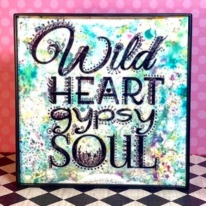Wild Heart Gypsy Soul Boho Decor